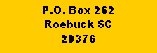 Text Box: P.O. Box 262Roebuck SC29376